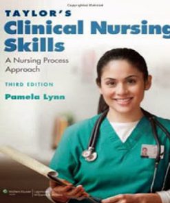 Taylor’s Clinical Skills A Nursing Process Approach 3rd Edition Lynn Test Bank