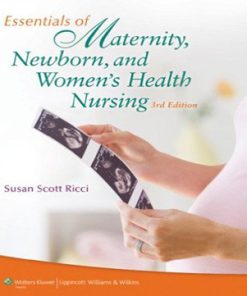 Essentials of Maternity Newborn and Women’s Health Nursing 3rd Edition Ricci Test Bank