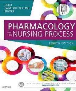 Pharmacology and the Nursing Process 8th Edition Lilley Collins Snyder Test Bank