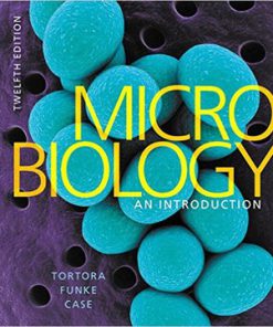 Test Bank for Microbiology An Introduction 12th Edition Tortora Funke Case