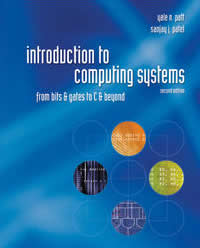 Solution Manual for Introduction to Computing Systems: From Bits & Gates to C & Beyond 2nd Edition Yale Patt, Sanjay Patel