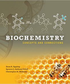 Biochemistry Concepts and Connections 1st Edition Appling Anthony-Cahill Mathews Test Bank