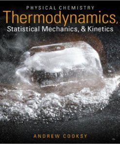 Physical Chemistry Thermodynamics Statistical Mechanics and Kinetics Cooksy Solution Manual