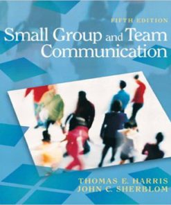 Small Group and Team Communication 5th Edition Harris Sherblom Test Bank