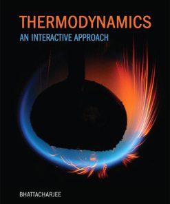 Solution Manual for Thermodynamics: An Interactive Approach Subrata Bhattacharjee