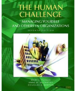 Solution Manual for Human Challenge, The: Managing Yourself and Others in Organizations, 7/E 7th Edition : 0130859559