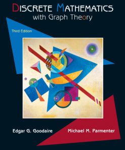 Solution Manual for Discrete Mathematics with Graph Theory, 3/E 3rd Edition Edgar G. Goodaire, Michael M. Parmenter