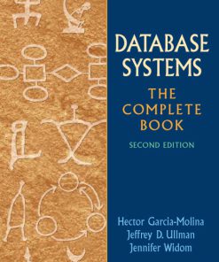 Solution Manual for Database Systems: The Complete Book, 2/E 2nd Edition Hector Garcia-Molina, Jeffrey D. Ullman, Jennifer Widom