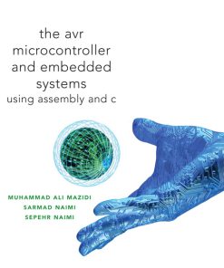 Solution Manual for AVR Microcontroller and Embedded Systems: Using Assembly and C Muhammad Ali Mazidi, Sarmad Naimi, Sepehr Naimi