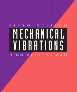 Solution Manual for Mechanical Vibrations, 5/E 5th Edition Singiresu S. Rao