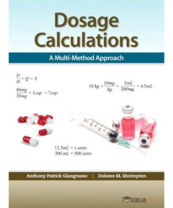 Solution Manual for Dosage Calculations: A Multi-Method Approach : 0132158620