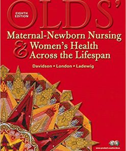 Test Bank for Olds’ Maternal-Newborn Nursing and Women’s Health Across the Lifespan 8th Edition