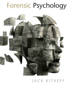 Test Bank for Forensic Psychology, 1st Edition, Jack Kitaeff, ISBN-10: 0132352915, ISBN-13: 9780132352918