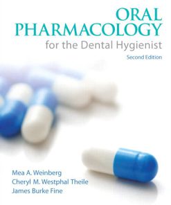 Solution Manual for Oral Pharmacology for the Dental Hygienist, 2nd Edition, 2/E Mea A. Weinberg, Cheryl Westphal Theile, James Burke Fine