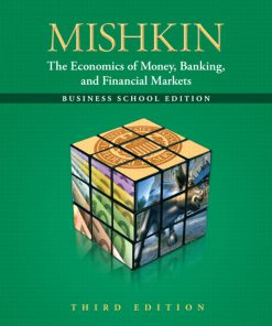 Test Bank for The Economics of Money, Banking and Financial Markets: The Business School Edition, 3/E Frederic S. Mishkin