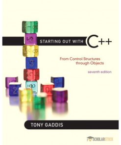 Solution Manual for Starting Out with C++: From Control Structures through Objects, 7/E 7th Edition : 0132774178