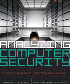 Solution Manual for Analyzing Computer Security: A Threat / Vulnerability / Countermeasure Approach Charles P. Pfleeger, Shari Lawrence Pfleeger