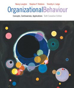 Test Bank for Organizational Behaviour Concepts Controversies Applications 6th Canadian Edition by Langton