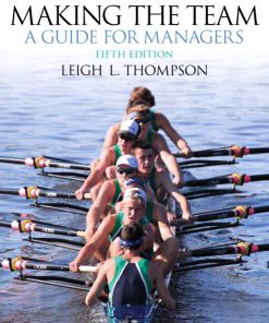 Test Bank for Making the Team, 5/E 5th Edition Leigh Thompson