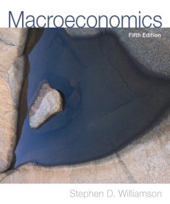 Solution Manual for Macroeconomics, 5/E 5th Edition Stephen D. Williamson