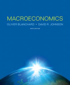 Solution Manual for Macroeconomics 6/E 6th Edition Olivier Blanchard, David W. Johnson