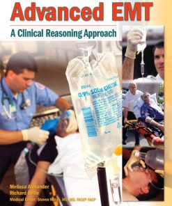 Test Bank for Advanced EMT: A Clinical-Reasoning Approach, 1st Edition, Melissa R. Alexander, Richard Belle