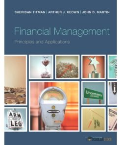 Solution manual for Financial Management: Principles and Applications, 12/E 12th Edition : 0133423824