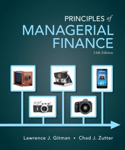 Test Bank for Principles of Managerial Finance, 14th Edition, Lawrence J. Gitman Chad J. Zutter