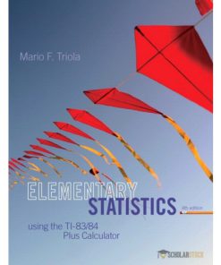 Test Bank for Elementary Statistics Using the TI-83/84, 4/E 4th Edition Plus Calculator : 0133864979