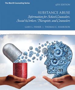 Test Bank for Substance Abuse Information for School Counselors, Social Workers Therapists and Counselors 6th Edition by Fisher