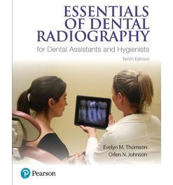 Test Bank for Essentials of Dental Radiography for Dental Assistants and Hygienists 10th Edition by Thompson