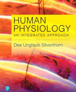 Test Bank for Human Physiology: An Integrated Approach, 8th Edition, Dee Unglaub Silverthorn,