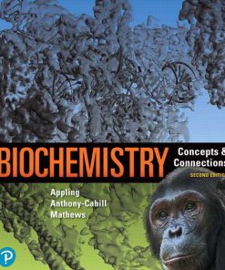 Test Bank for Biochemistry: Concepts and Connections, 2nd Edition, Dean R. Appling, Spencer J. Anthony-Cahill, Christopher K. Mathews,