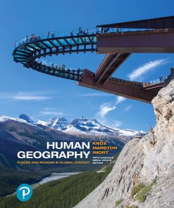 Test Bank for Human Geography: Places and Regions in Global Context, Updated 5th Canadian Edition, Paul L. Knox, Sallie A. Marston Michael Imort