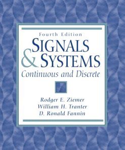 Solution Manual for Signals and Systems: Continuous and Discrete, 4/E 4th Edition Rodger E. Ziemer, William H Tranter, Rolla D. R. Fannin