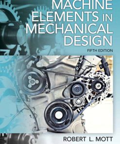 Solution Manual for Machine Elements in Mechanical Design 5th Edition by Mott