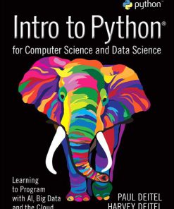 Solution Manual for Intro to Python for Computer Science and Data Science: Learning to Program with AI, Big Data and The Cloud By Paul J. Deitel, Harvey M. Deitel,