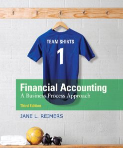 Solution Manual for Financial Accounting: A Business Process Approach, 3/E 3rd Edition Jane L. Reimers