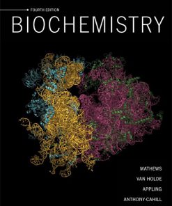 Test Bank Biochemistry, 4/E 4th Edition Christopher K. Mathews, E. van Holde, Dean R. Appling, Anthony-Cahill