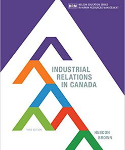 Test Bank for Industrial Relations in Canada 3rd Edition