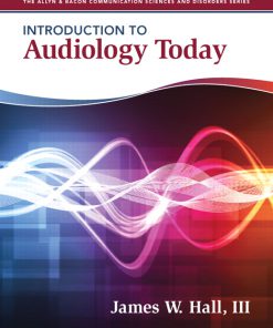 Test Bank for Introduction to Audiology Today James W. Hall