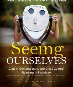 Test Bank For Seeing Ourselves: Classic, Contemporary, and Cross-Cultural Readings in Sociology, 8/E 8th Edition