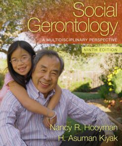 Test Bank For Social Gerontology: A Multidisciplinary Perspective, 9/E 9th Edition