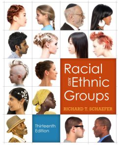 Test Bank for Racial and Ethnic Groups, 13/E, Richard T. Schaefer