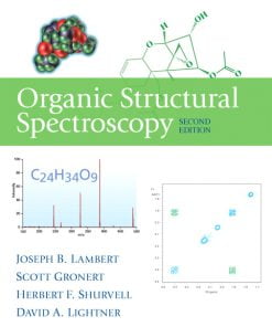 Solution Manual for Organic Structural Spectroscopy, 2/E 2nd Edition Joseph B. Lambert, Scott Gronert, Herbert F. Shurvell, David Lightner, Robert Graham Cooks