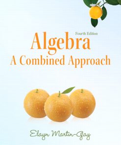 Solution Manual for Algebra: A Combined Approach 4/E 4th Edition Elayn Martin-Gay