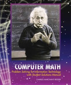 Solution Manual for Computer Math: Problem Solving for Information Technology with Student Solutions Manual, 2/E 2nd Edition Charles Marchant Reeder