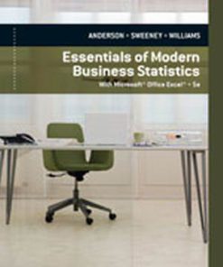 Test Bank for Essentials of Modern Business Statistics with Microsoft Excel, 5th Edition, David R. Anderson, Dennis J. Sweeney, Thomas A. Williams