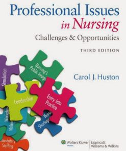 Test Bank Professional issues in Nursing Challenges and Opportunities 3rd Edition Huston