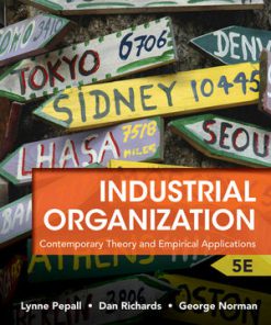 Solution Manual for Industrial Organization: Contemporary Theory and Empirical Applications, 5th Edition, Lynne Pepall Dan Richards George Norman